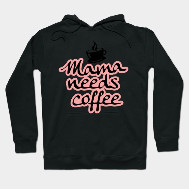 Mama Needs Coffee Lovers Caffeine Gift For Mothers Day Hoodie by DMRStudio